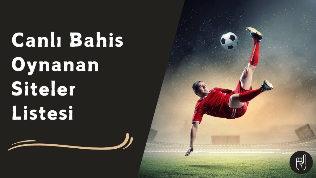 Canlı Bahis Oynanan Siteler Listesi