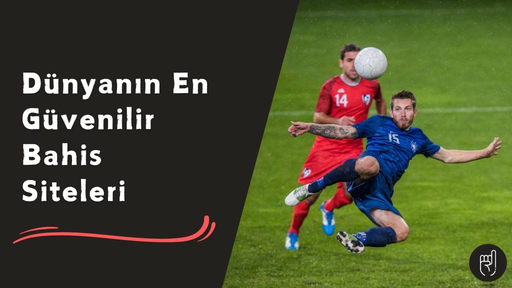 Dünyanın En Güvenilir Bahis Siteleri
