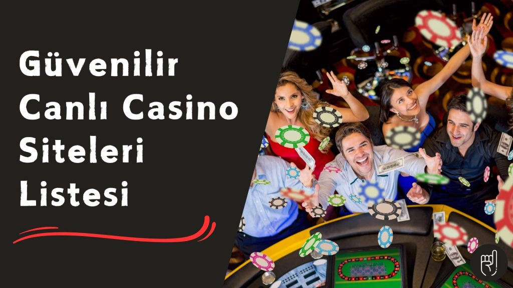 Güvenilir Canlı Casino Siteleri Listesi