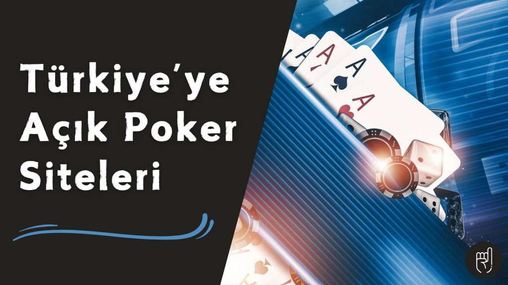 Türkiyeye Açık Poker Siteleri